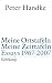 Meine Ortstafeln - Meine Zeittafeln: Essays 1967 - 2007