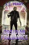 Obsidian Fragrance (Bronze Rebellion #4) Obsidian Fragrance (Bronze Rebellion #4)