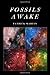 Fossils Awake: Selected Poems