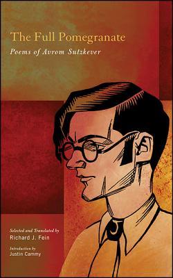 The Full Pomegranate: Poems of Avrom Sutzkever