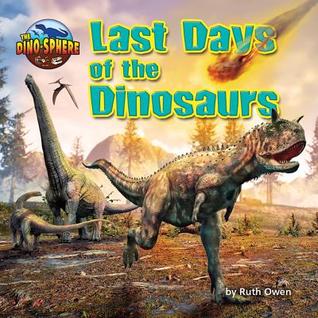 Last Days of the Dinosaurs (Dino-Sphere)