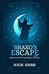 Braxo's Escape: Book 2 of the Traveler's League