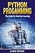 Python Programming : The Guide For Machine Learning (Computer Science, Programming, Technology, Language)