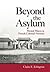 Beyond the Asylum by Claire E. Edington