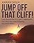 Jump Off That Cliff!: Leap ...