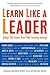 Learn Like a Leader: Today'...