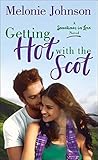 Getting Hot with the Scot by Melonie Johnson