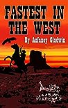Fastest in the West by Anfaney Gladwin
