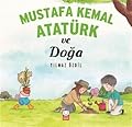 Mustafa Kemal Atatürk ve Doğa