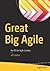 Great Big Agile: An OS for ...