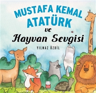 Mustafa Kemal Atatürk ve Hayvan Sevgisi (Paperback)