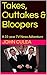 Takes, Outtakes & Bloopers by John Culea