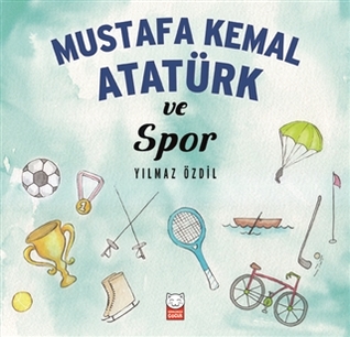 Mustafa Kemal Atatürk ve Spor (Paperback)