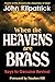 When the Heavens Are Brass by John Kilpatrick