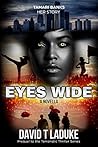 EYES WIDE by David T LaDuke