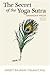 The Secret of the Yoga Sutra: Samadhi Pada