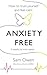 Anxiety Free: How to Trust Yourself and Feel Calm