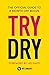 Try Dry: The Official Guide...