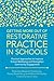 Getting More Out of Restorative Practice in Schools