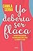 Yo debería ser flaca by Camila Serna Huertas