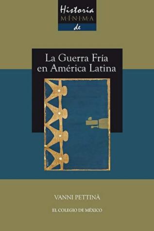 Historia mínima de la Guerra Fría en América Latina (Kindle Edition)