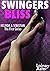 SWINGERS BLISS: Melinda & S...