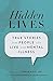 Hidden Lives: True Stories from People Who Live with Mental Illness