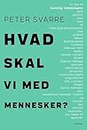 Hvad skal vi med mennesker?: En bog om kunstig intelligens Hvad skal vi med mennesker?: En bog om kunstig intelligens
