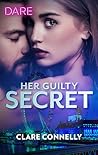 Her Guilty Secret by Clare   Connelly