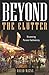 Beyond the Clutter by David Wiens