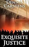 Exquisite Justice
