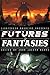 Futures & Fantasies by John Joseph Adams