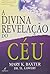 A Divina Revelação do Céu by Mary K
