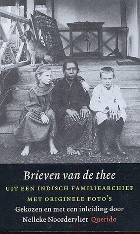 Brieven van de thee - uit een Indisch familiearchief met originele foto's (Paperback)