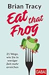Eat that Frog by Brian Tracy