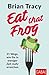 Eat that Frog by Brian Tracy
