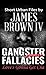 Gangster Fallacies, Volume 3 by James Brown IV