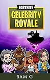 Fortnite Celebrity Royale (Fortnite Trilogy Book 2)