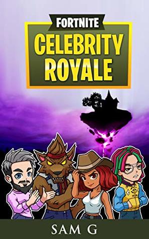 Fortnite Celebrity Royale (Fortnite Trilogy Book 2)