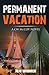 Permanent Vacation: A CW Mc...
