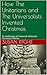 How The Unitarians and The Universalists Invented Christmas by Susan Ritchie