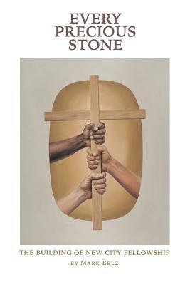 Every Precious Stone: The Building of New City Fellowship