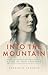 Into the Mountain: A Life of Nan Shepherd