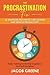 The Procrastination Fix : 36 Strategies Proven to Cure Laziness and Improve Productivity : Daily Training for Mental Toughness And Self Discipline