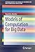 Models of Computation for Big Data by Rajendra Akerkar