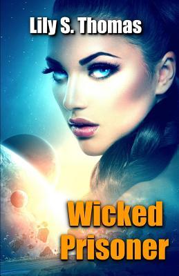 Wicked Prisoner: SciFi Alien Romance (Galactic Courtship Series)