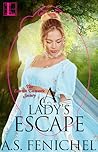 A Lady's Escape by A.S. Fenichel