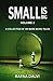 Small is Big - Volume 2: A collection of 100 more micro tales (Small is Big 2)