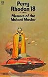 Menace of the Mutant Master  (Perry Rhodan #18)