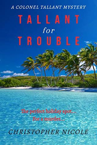 Tallant for Trouble (Colonel Tallant Mystery #1)